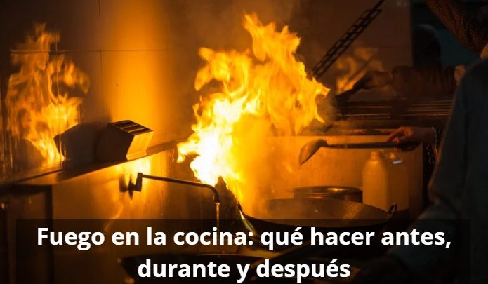 Fuego en la cocina: qué hacer antes, durante y después