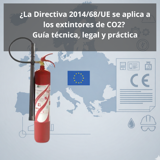 Directiva 2014/68/UE se aplica a los extintores de CO2